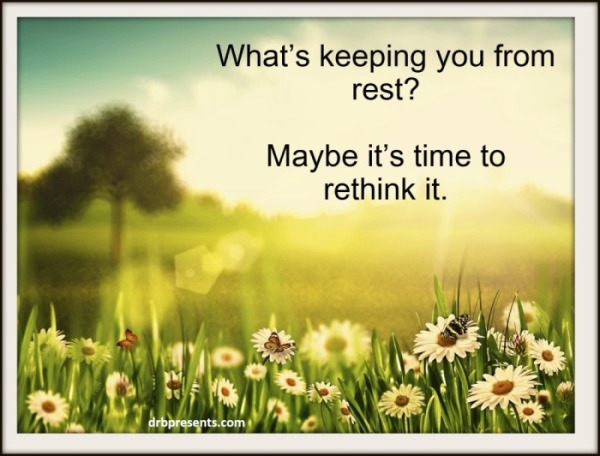 whats keeping you from rest